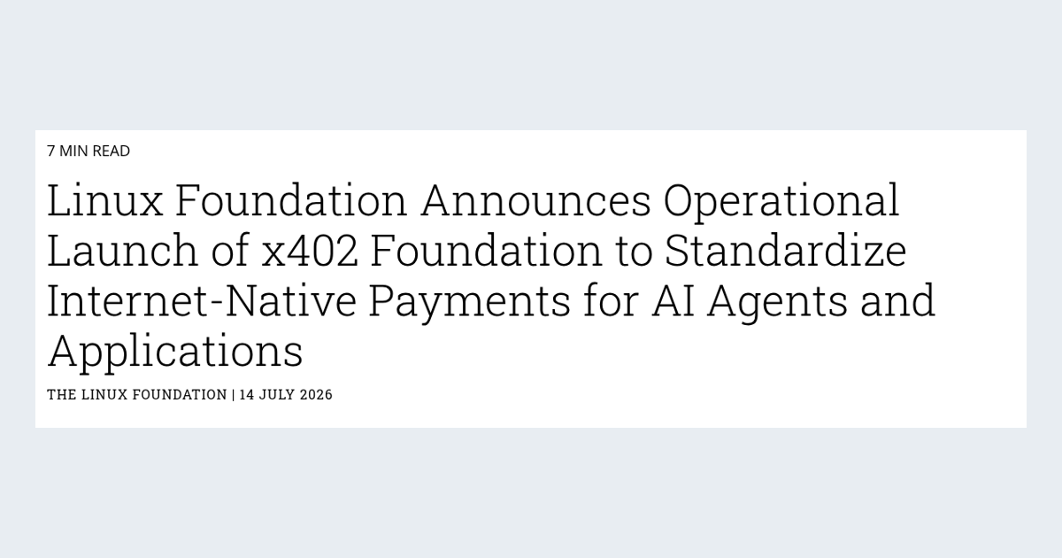 Dated July 14 Linux Foundation announcement of the x402 Foundation launch